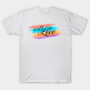 Inspirational Walk in Love Bible Verse Valentine Quote T-Shirt